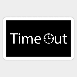 Time out typography design Magnet